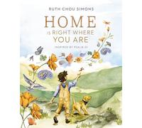Home Is Right Where You Are : Inspired by Psalm 23