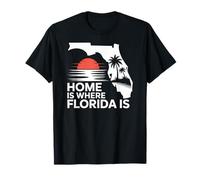 Home is Where Florida is Sunshine State Love T-Shirt