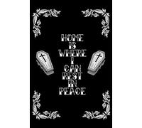 Home Is Where I Can Rest In Peace | Notebook | A5 | 200 pages