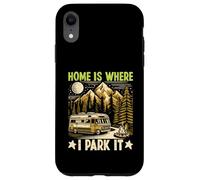 Home Is Where I Park It Camping Case for iPhone XR