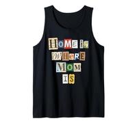 Home is Where Mom is Ransom Note Style Mother's Day Tank Top