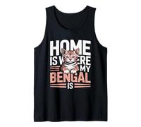 Home is Where My Bengal is Quote Tank Top