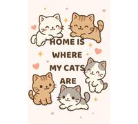 Home Is Where My Cats Are: Cute Cat Notebook: 120-Page Graph Paper Notebook | 6 x 9 Inches | Cute Kawaii Cat Journal for School, Work, Study and Everyday Notes