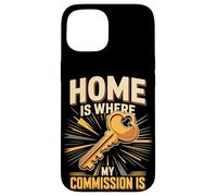 Home Is Where My Commission Is Realtor Agent Case for iPhone 15