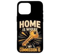Home Is Where My Commission Is Realtor Agent Case for iPhone 16 Pro Max