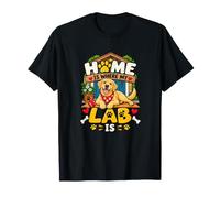 Home is Where My Lab is Labrador Dog Lover T-Shirt