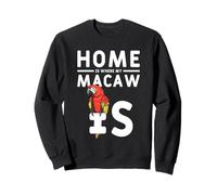 Home Is Where My Macaw Is Lover Tropical Parrot Fan Sweatshirt