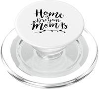 Home is Where My Mom Is Cute New Mother's Day Novelty Item PopSockets PopGrip for MagSafe