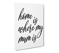 Home Is Where My Mum Is Typography Quote Canvas Print | Gallery Wrapped 30mm Frame Wall Art | 20x14 inches | Ready to Hang | Modern Typography Picture | Living Room Bedroom Lounge Office