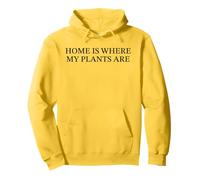 Home Is Where My Plants Are Funny Plant Lover Garden Slogan Pullover Hoodie