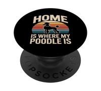 Home Is Where My Poodle Is Dog Lover PopSockets Adhesive PopGrip
