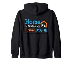 Home Is Where My Rescue Dog Zip Hoodie
