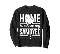 Home Is Where My Samoyed Is Cute Dog Lover Sweatshirt
