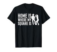 Home is Where My Square is T-Shirt