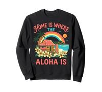 Home Is Where The Aloha Is Hawaiian Beach Surf Paradise Art Sweatshirt
