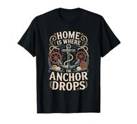 Home is Where The Anchor Drops Yacht Life T-Shirt