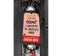 Home Is Where The Bodies Are : The instant New York Times bestseller from queen of twists and global sensation Jeneva Rose