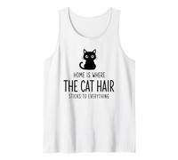 Home is Where The Cat Hair Sticks to Everything Funny Art Tank Top