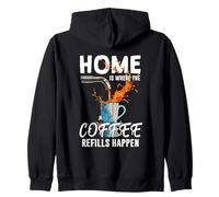 HOME IS WHERE THE COFFEE REFILLS HAPPEN Zip Hoodie