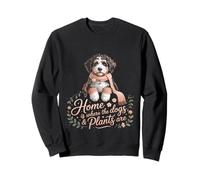 Home Is Where The Dog And Plants Are Sweatshirt