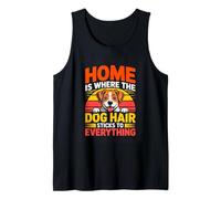 Home is Where The Dog Hair Sticks to Everything Tank Top
