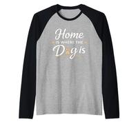 Home is Where The Dog is Raglan Baseball Tee