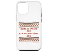Home is where the Female Orgasms are -sexy gifts for couples Case for iPhone 12/12 Pro