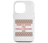 Home is where the Female Orgasms are -sexy gifts for couples Case for iPhone 13 Pro