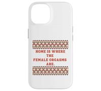 Home is where the Female Orgasms are -sexy gifts for couples Case for iPhone 14