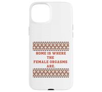 Home is where the Female Orgasms are -sexy gifts for couples Case for iPhone 15 Plus