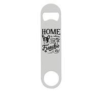 Home is Where The Frenchie is (French Bulldog Breed Owner) Statement Printed Steel bar Blade with Bottle Opener - White Double Sided Print