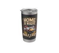 Home is Where the Golf Cart is Life Stainless Steel Insulated Tumbler