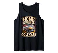 Home is Where the Golf Cart is Life Tank Top