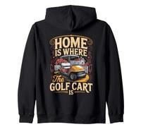 Home Is Where the Golf Cart Is Life Zip Hoodie