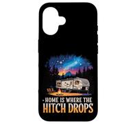 Home Is Where The Hitch Drops RV Life Case for iPhone 16
