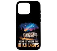 Home Is Where The Hitch Drops RV Life Case for iPhone 16 Pro