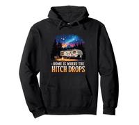 Home Is Where The Hitch Drops RV Life Pullover Hoodie