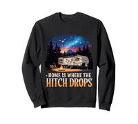 Home Is Where The Hitch Drops RV Life Sweatshirt