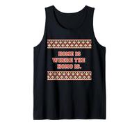 Home is Where The Homo is - Cute Gay Gifts for Men and Women Tank Top