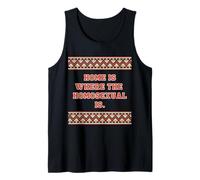 Home is Where The Homosexual is Tank Top