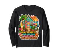 Home is Where The Horizon Blurs and The Sand is Warm Long Sleeve T-Shirt