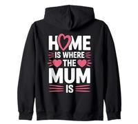 Home Is Where The Mum Is Mothers Day Mum Love Zip Hoodie