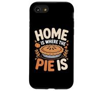 Home Is Where The Pie Is Autumn Fall Thanksgiving Case for iPhone SE (2020) / 7/8