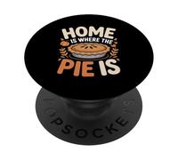 Home Is Where The Pie Is Autumn Fall Thanksgiving PopSockets Adhesive PopGrip