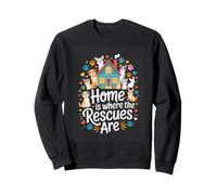 Home Is Where The Rescues Are Pet Rescue Love Sweatshirt