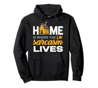 HOME IS WHERE THE SARCASM LIVES Pullover Hoodie