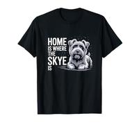 Home is Where The Skye is Cute Terrier Lover Scottish Dog T-Shirt