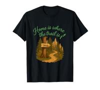 Home Is Where The Trail Is Emerald Green Forest Sign T-Shirt