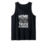 Home is Where The Truck is Parked Camping Tank Top