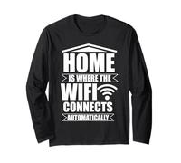 Home is Where the WiFi Connects Automatically Long Sleeve T-Shirt